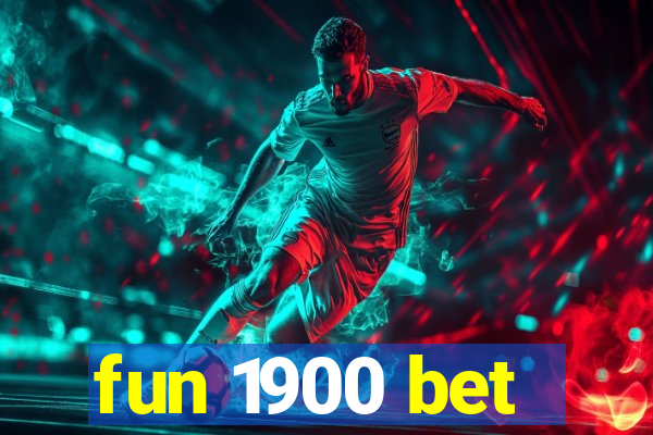 fun 1900 bet